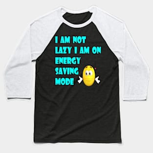 I AM NOT LAZY Baseball T-Shirt